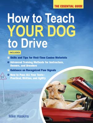 How to Teach Your Dog to Drive - Mike Haskins