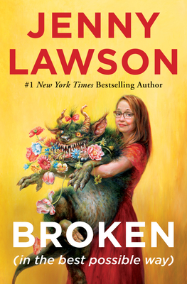 Broken (in the Best Possible Way) - Jenny Lawson