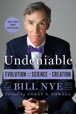Undeniable: Evolution and the Science of Creation - Bill Nye