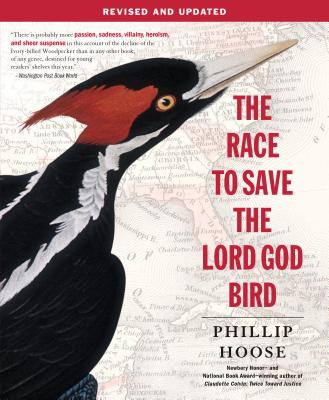 The Race to Save the Lord God Bird - Phillip Hoose