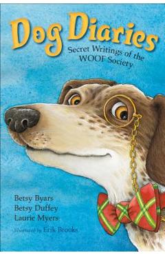 Coperta cărții 'Dog Diaries: Secret Writings of the Woof Society - Erik Brooks'