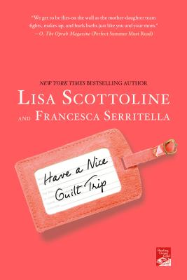 Have a Nice Guilt Trip - Lisa Scottoline