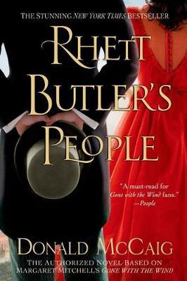 Rhett Butler's People: The Authorized Novel Based on Margaret Mitchell's Gone with the Wind - Donald Mccaig