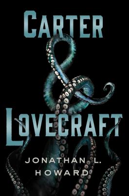 Carter & Lovecraft - Jonathan L. Howard