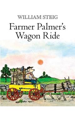 Coperta cărții 'Farmer Palmer's Wagon Ride - William Steig'