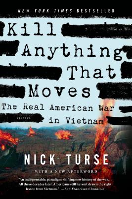 Kill Anything That Moves: The Real American War in Vietnam - Nick Turse