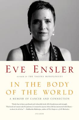 In the Body of the World: A Memoir of Cancer and Connection - Eve Ensler