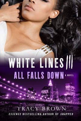 White Lines III: All Falls Down - Tracy Brown