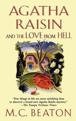 Agatha Raisin and the Love from Hell: An Agatha Raisin Mystery - M. C. Beaton