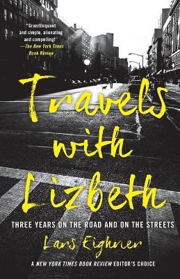 Travels with Lizbeth: Three Years on the Road and on the Streets - Lars Eighner