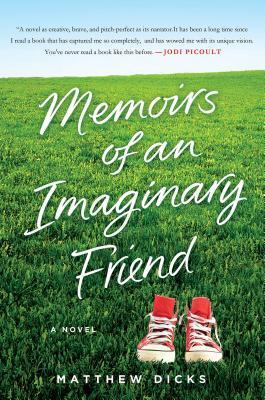 Memoirs of an Imaginary Friend - Matthew Dicks