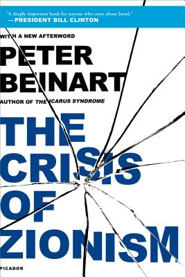 The Crisis of Zionism - Peter Beinart