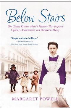 Coperta cărții 'Below Stairs: The Classic Kitchen Maid's Memoir That Inspired 
