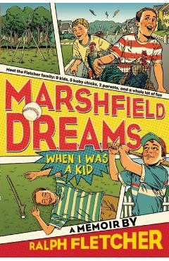 Marshfield Dreams: When I Was a Kid - Ralph Fletcher