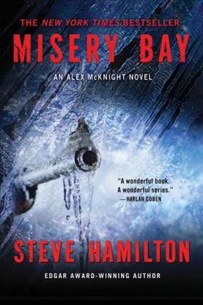 Misery Bay: An Alex McKnight Novel - Steve Hamilton