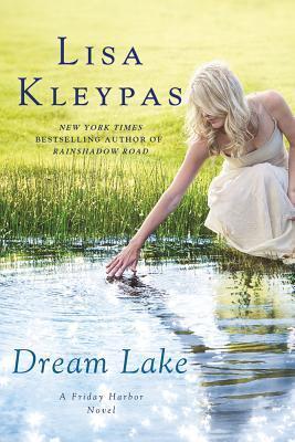 Dream Lake: A Friday Harbor Novel - Lisa Kleypas