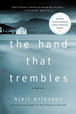 The Hand That Trembles: A Mystery - Kjell Eriksson