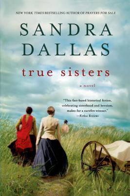 True Sisters - Sandra Dallas