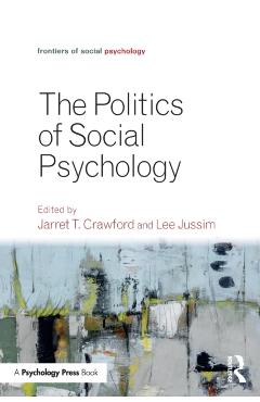 Poza produsului Politics of Social Psychology - Jarret T. Crawford