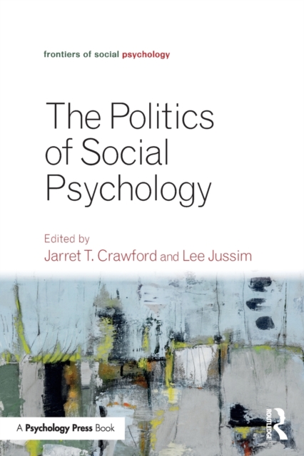 Politics of Social Psychology - Jarret T. Crawford