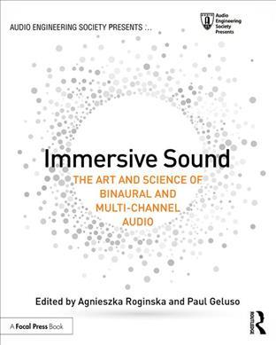 Immersive Sound: The Art and Science of Binaural and Multi-Channel Audio - Agnieszka Roginska
