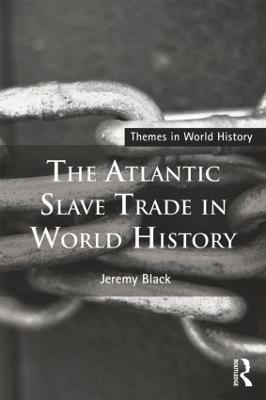The Atlantic Slave Trade in World History - Jeremy Black