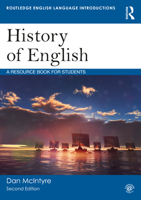History of English: A Resource Book for Students - Dan Mcintyre