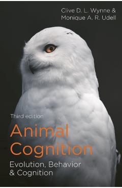 Animal Cognition: Evolution, Behavior and Cognition - Clive D. L. Wynne