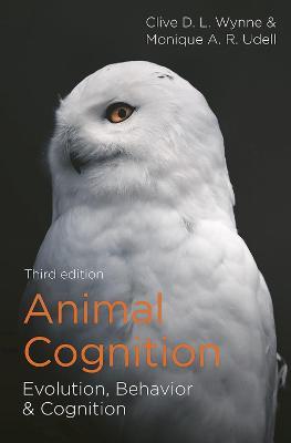 Animal Cognition: Evolution, Behavior and Cognition - Clive D. L. Wynne