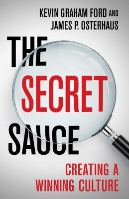 The Secret Sauce: Creating a Winning Culture - Kevin Graham Ford