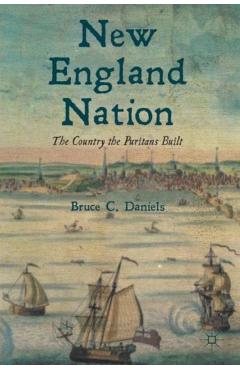 Poza produsului New England Nation: The Country the Puritans Built - B. Daniels