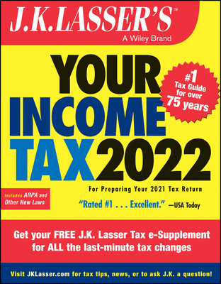 J.K. Lasser's Your Income Tax 2022: For Preparing Your 2021 Tax Return - J K Lasser Institute