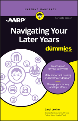 Navigating Your Later Years for Dummies - Carol Levine