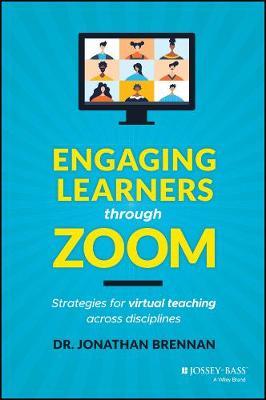 Engaging Learners Through Zoom: Strategies for Virtual Teaching Across Disciplines - Jonathan Brennan