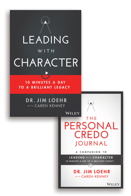 Leading with Character: 10 Minutes a Day to a Brilliant Legacy Set - Jim Loehr