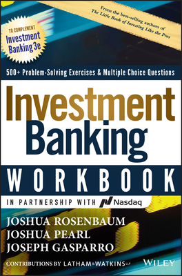 Investment Banking Workbook: Valuation, Lbos, M&a, and IPOs - Joshua Rosenbaum