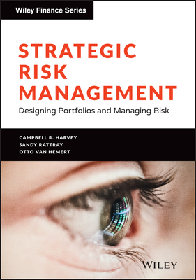 Strategic Risk Management: Designing Portfolios and Managing Risk - Campbell R. Harvey