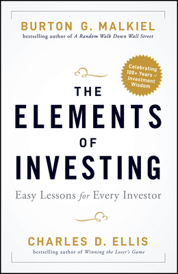 The Elements of Investing: Easy Lessons for Every Investor - Burton G. Malkiel