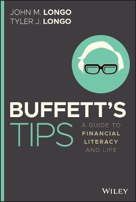Buffett's Tips: A Guide to Financial Literacy and Life - Tyler J. Longo