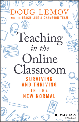 Teaching in the Online Classroom: Surviving and Thriving in the New Normal - Doug Lemov