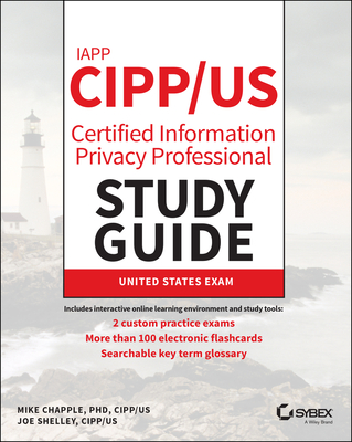 Iapp Cipp / Us Certified Information Privacy Professional Study Guide - Mike Chapple