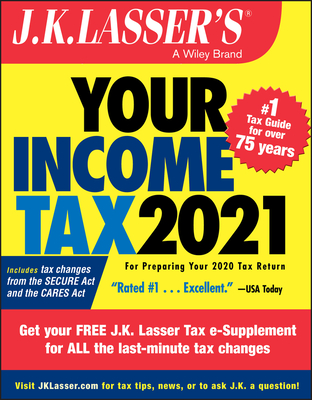 J.K. Lasser's Your Income Tax 2021: For Preparing Your 2020 Tax Return - J K Lasser Institute