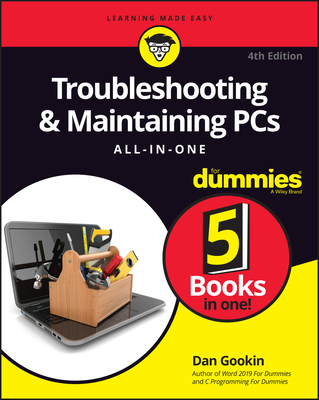 Troubleshooting & Maintaining PCs All-In-One for Dummies - Dan Gookin