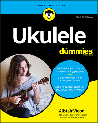 Ukulele for Dummies - Alistair Wood