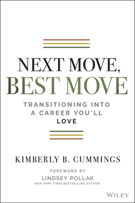 Next Move, Best Move: Transitioning Into a Career You'll Love - Kimberly B. Cummings