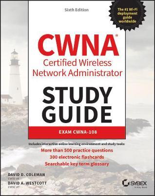 Cwna Certified Wireless Network Administrator Study Guide: Exam Cwna-108 - David A. Westcott