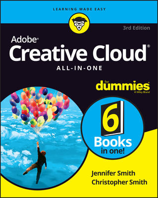 Adobe Creative Cloud All-In-One for Dummies - Jennifer Smith