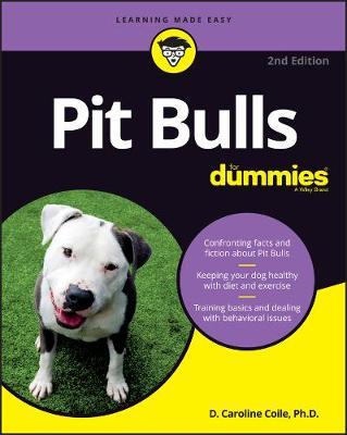 Pit Bulls for Dummies - D. Caroline Coile
