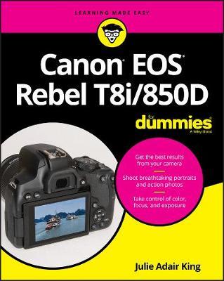 Canon EOS Rebel T8i/850d for Dummies - Julie Adair King
