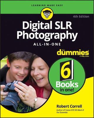 Digital Slr Photography All-In-One for Dummies - Robert Correll